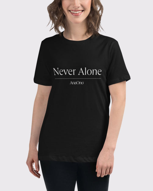 Black & Never Alone - AnaOno T-Shirt with White Text.